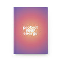 Protect Your Energy Hardcover Journal — Lined Wellness Notebook